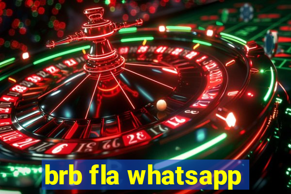 brb fla whatsapp